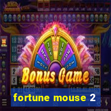 fortune mouse 2